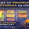 Tecnicas de priorizacion historias de usuario podcast
